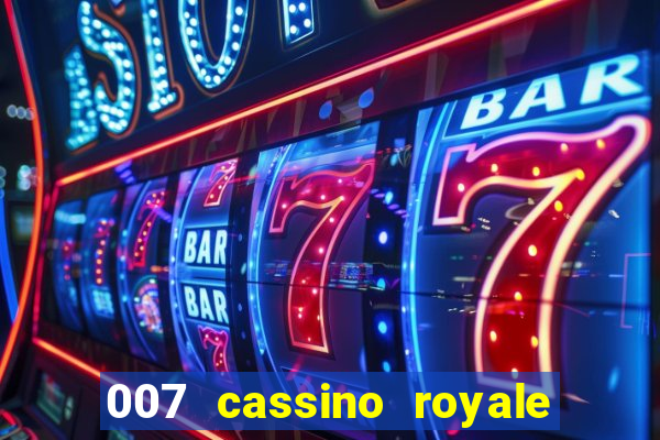 007 cassino royale filme completo dublado